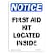 Signmission OSHA Notice, 7" Height, First Aid Kit Located Inside Sign, 7" X 5", Portrait OS-NS-D-57-V-12745 - alternate 1